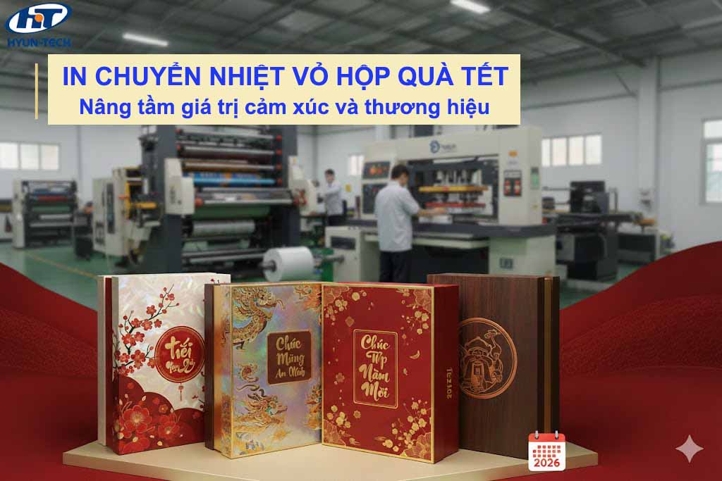 In Chuyển Nhiệt Lên Vỏ Hộp Tết